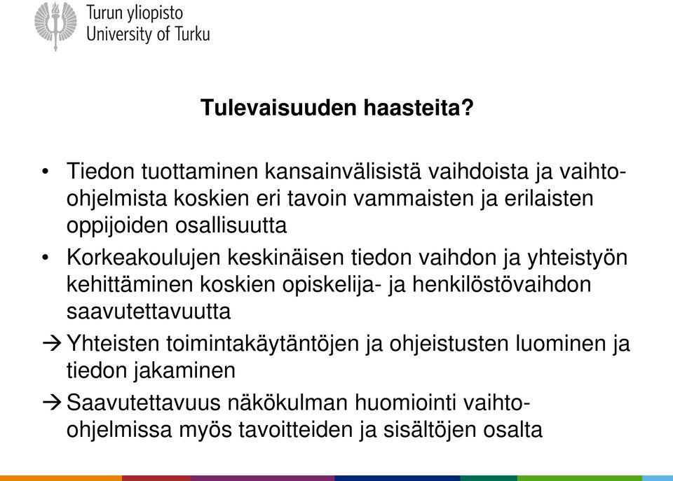 oppijoiden osallisuutta Korkeakoulujen keskinäisen tiedon vaihdon ja yhteistyön kehittäminen koskien opiskelija-