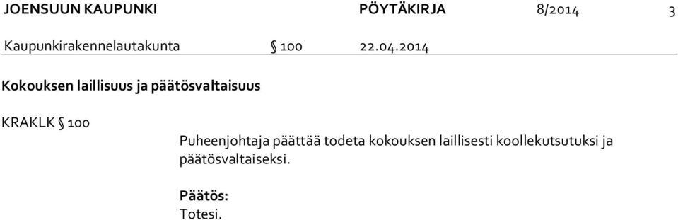 2014 Kokouksen laillisuus ja päätösvaltaisuus KRAKLK 100