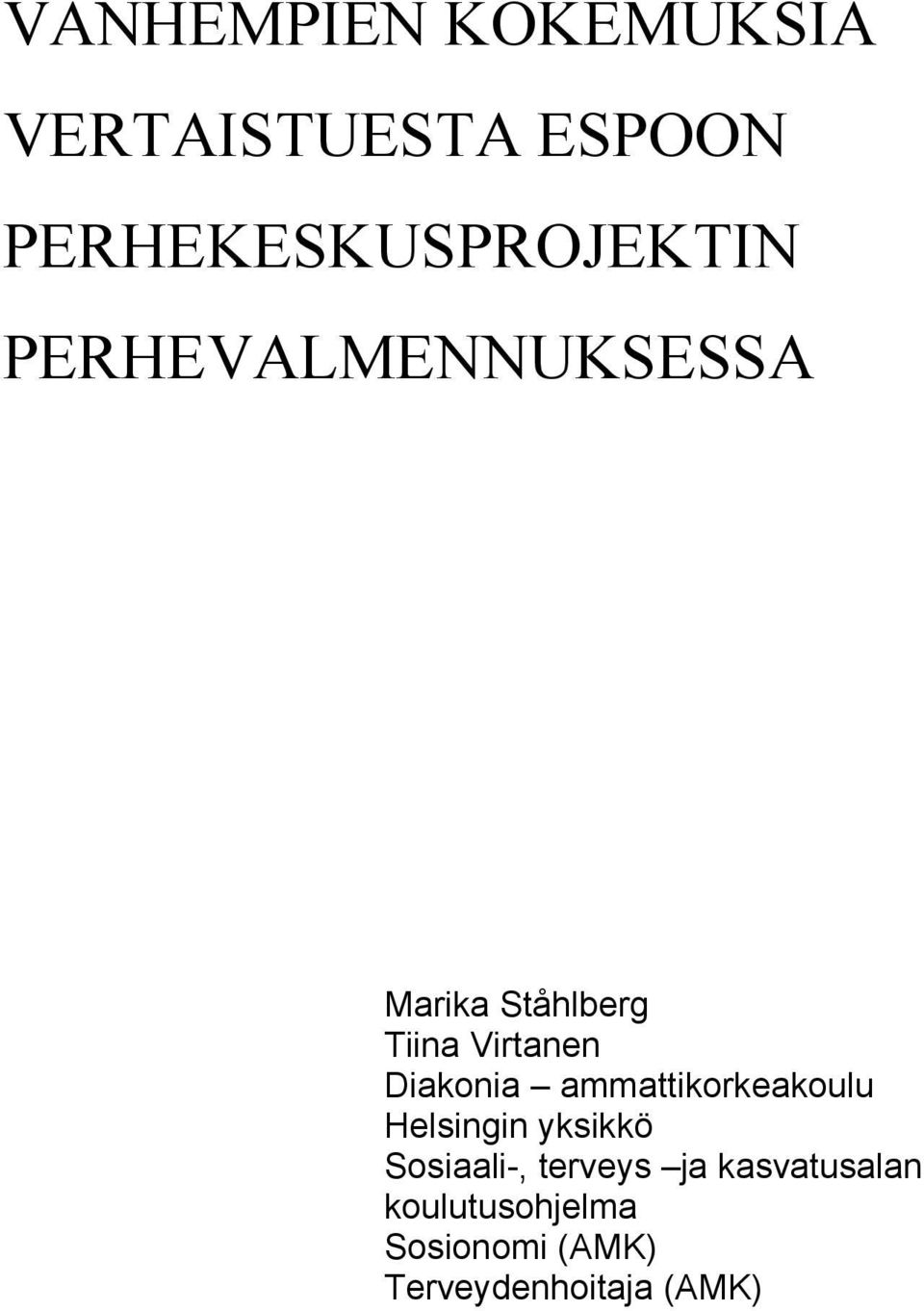 Tiina Virtanen Diakonia ammattikorkeakoulu Helsingin yksikkö