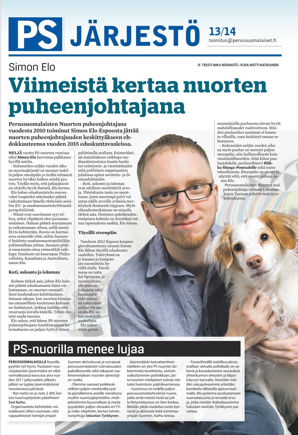 puheenjohtajuuden keskittyäkseen ehdokkuuteensa vuoden 2015 eduskuntavaaleissa. NELJÄ vuotta PS-nuorten ruorissa ollut Simon Elo luovuttaa paikkansa hyvillä mielin.