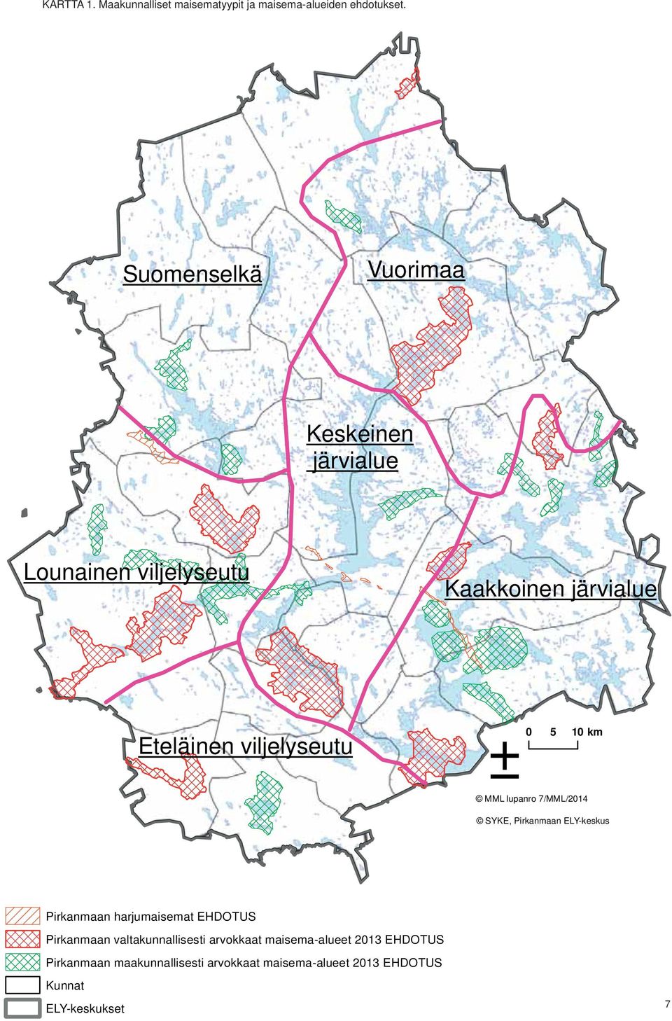 ± 0 5 10 km MML lupanro 7/MML/2014 SYKE, Pirkanmaan ELY-keskus Pirkanmaan harjumaisemat EHDOTUS Pirkanmaan