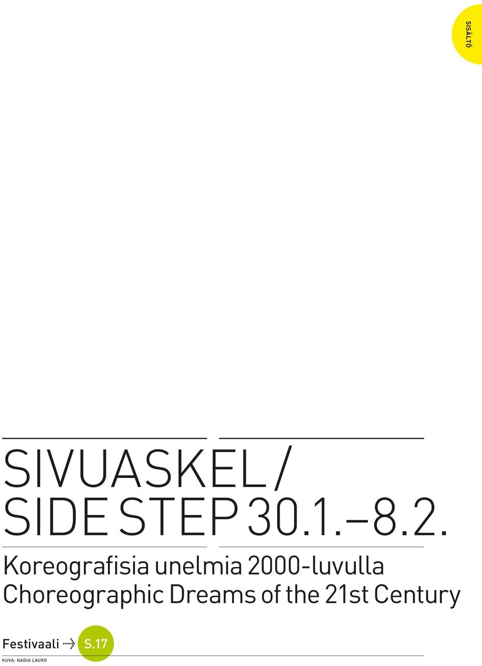 Sisältö SIVUASKEL / SIDE STEP 30.1. 8.2.