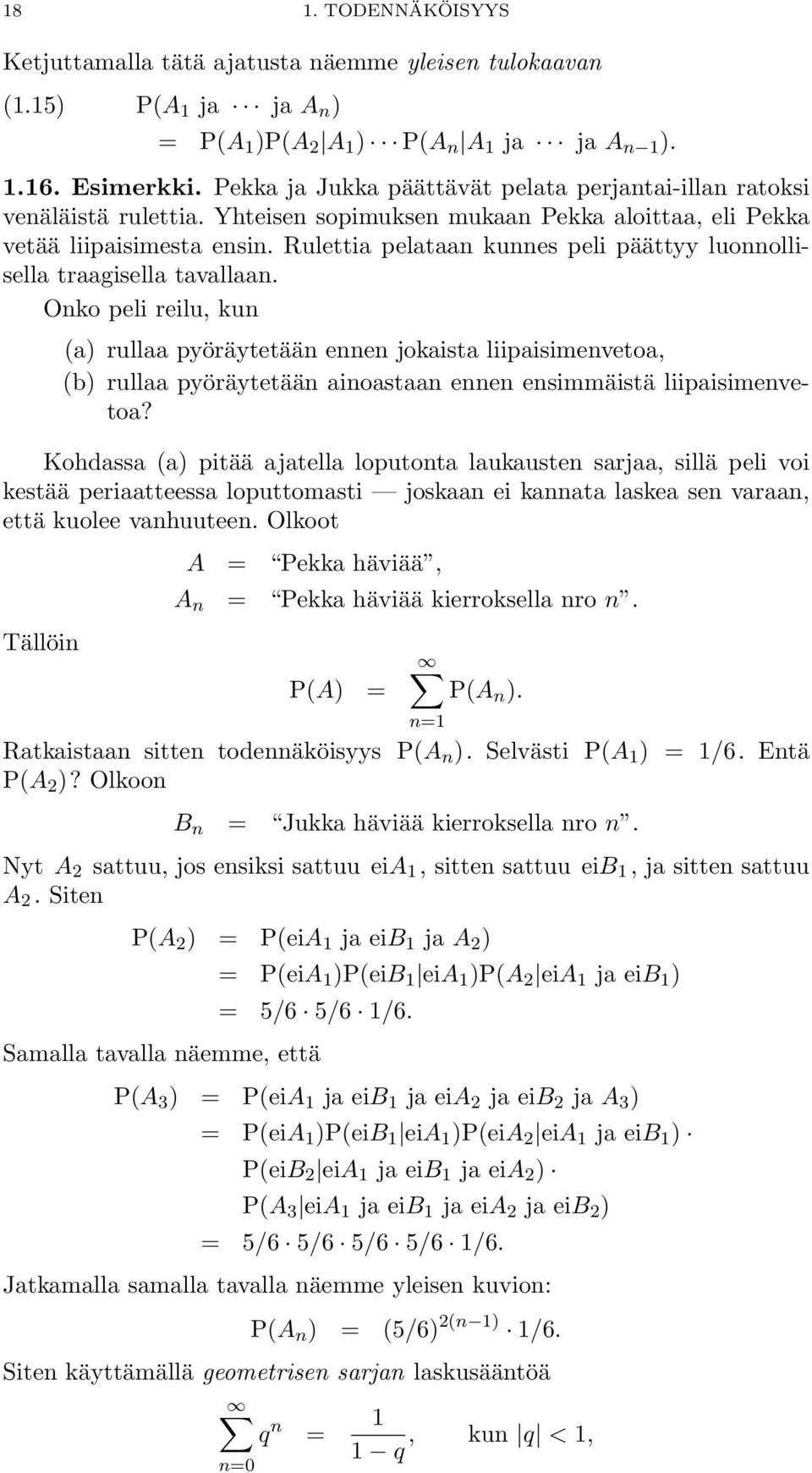 Rulettia pelataan kunnes peli päättyy luonnollisella traagisella tavallaan.