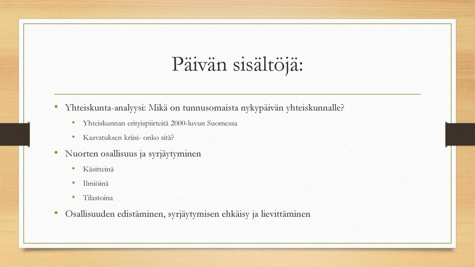 Yhteiskunnan erityispiirteitä 2000-luvun Suomessa Kasvatuksen kriisi- onko
