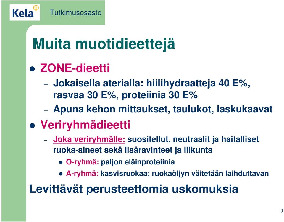 suositellut, neutraalit ja haitalliset ruoka-aineet sekä lisäravinteet ja liikunta O-ryhmä: paljon