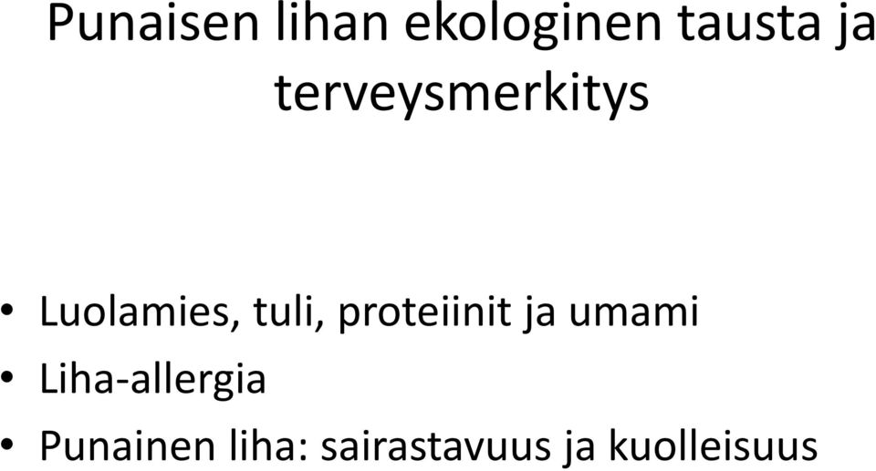 proteiinit ja umami Liha-allergia