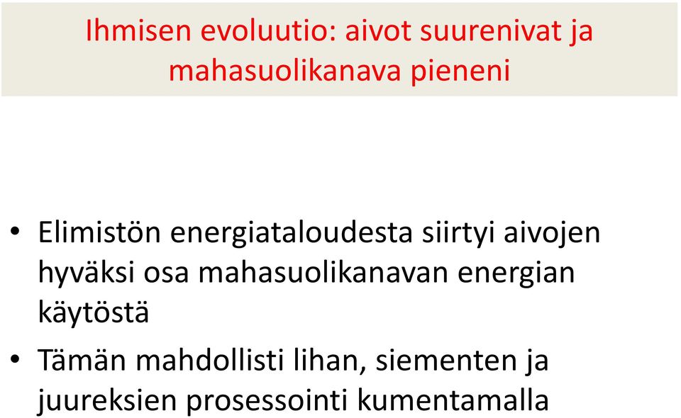 hyväksi osa mahasuolikanavan energian käytöstä Tämän