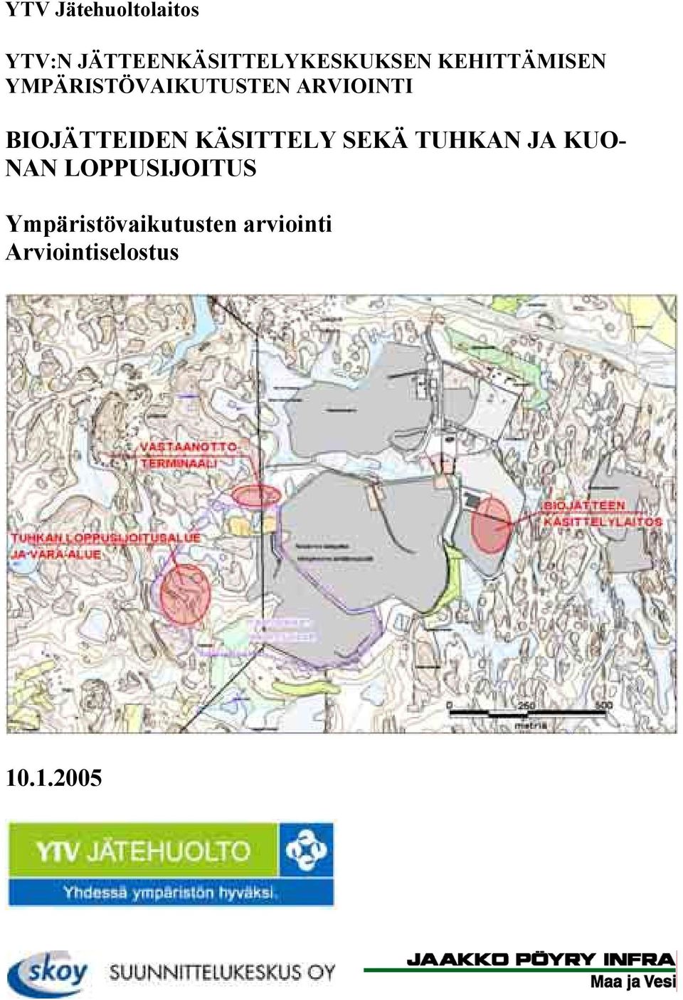 KÄSITTELY SEKÄ TUHKAN JA KUO- NAN LOPPUSIJOITUS