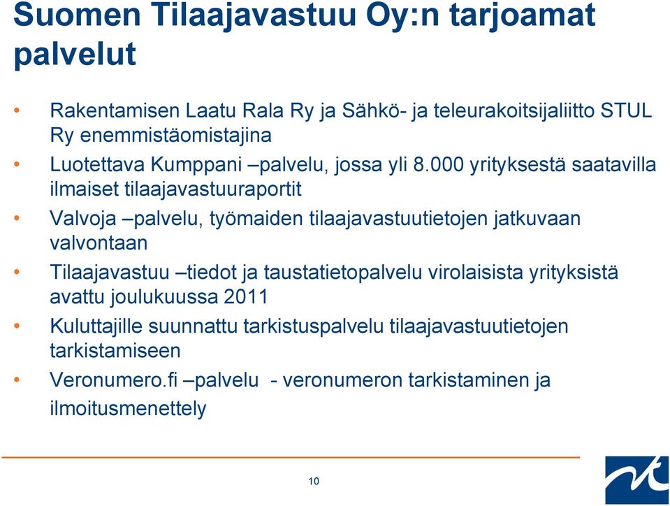 000 yrityksestä saatavilla ilmaiset tilaajavastuuraportit Valvoja palvelu, työmaiden tilaajavastuutietojen jatkuvaan valvontaan