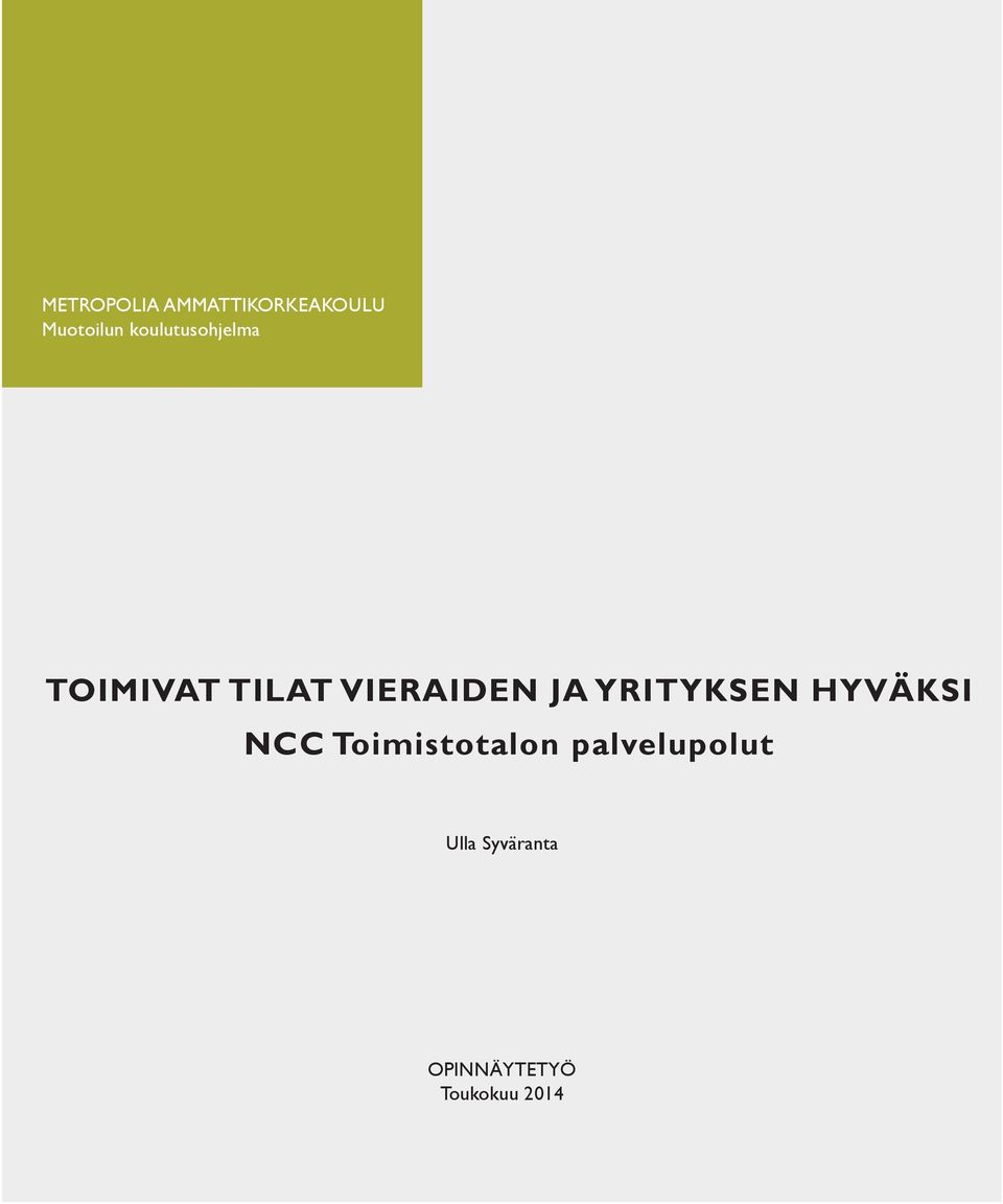 YRITYKSEN HYVÄKSI NCC Toimistotalon