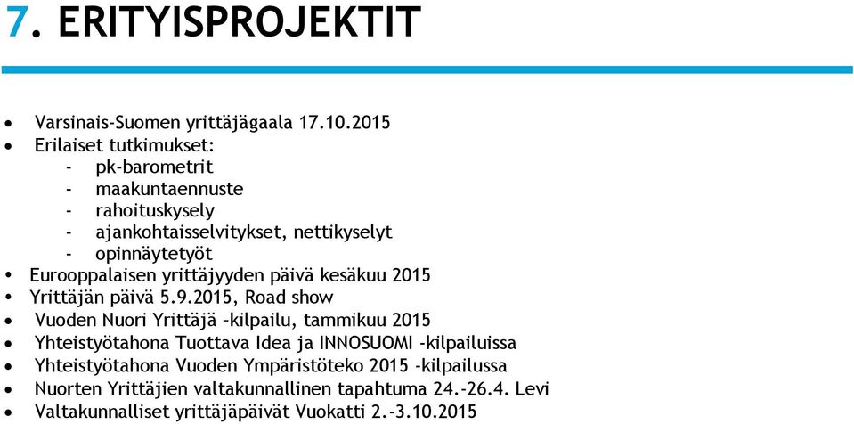 Eurooppalaisen yrittäjyyden päivä kesäkuu 2015 Yrittäjän päivä 5.9.