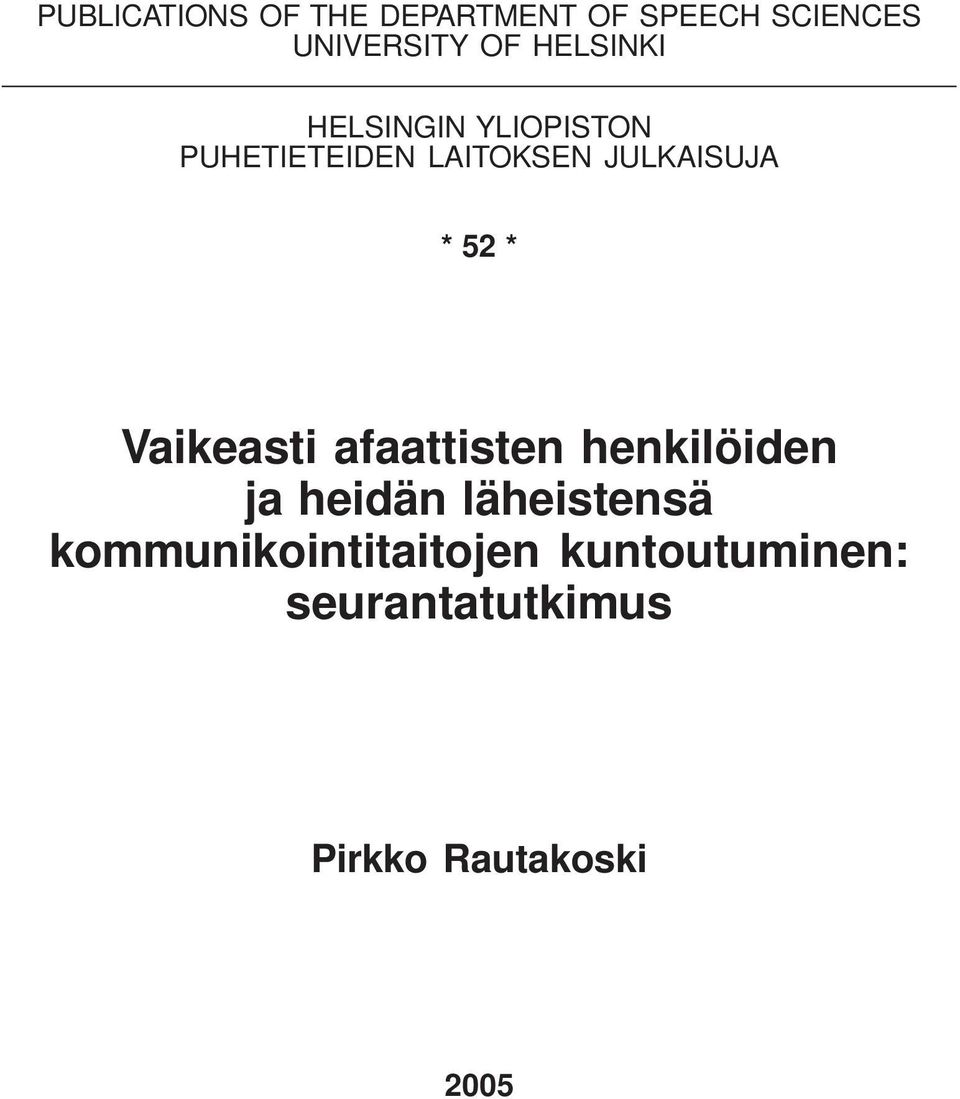52 * Vaikeasti afaattisten henkilöiden ja heidän läheistensä