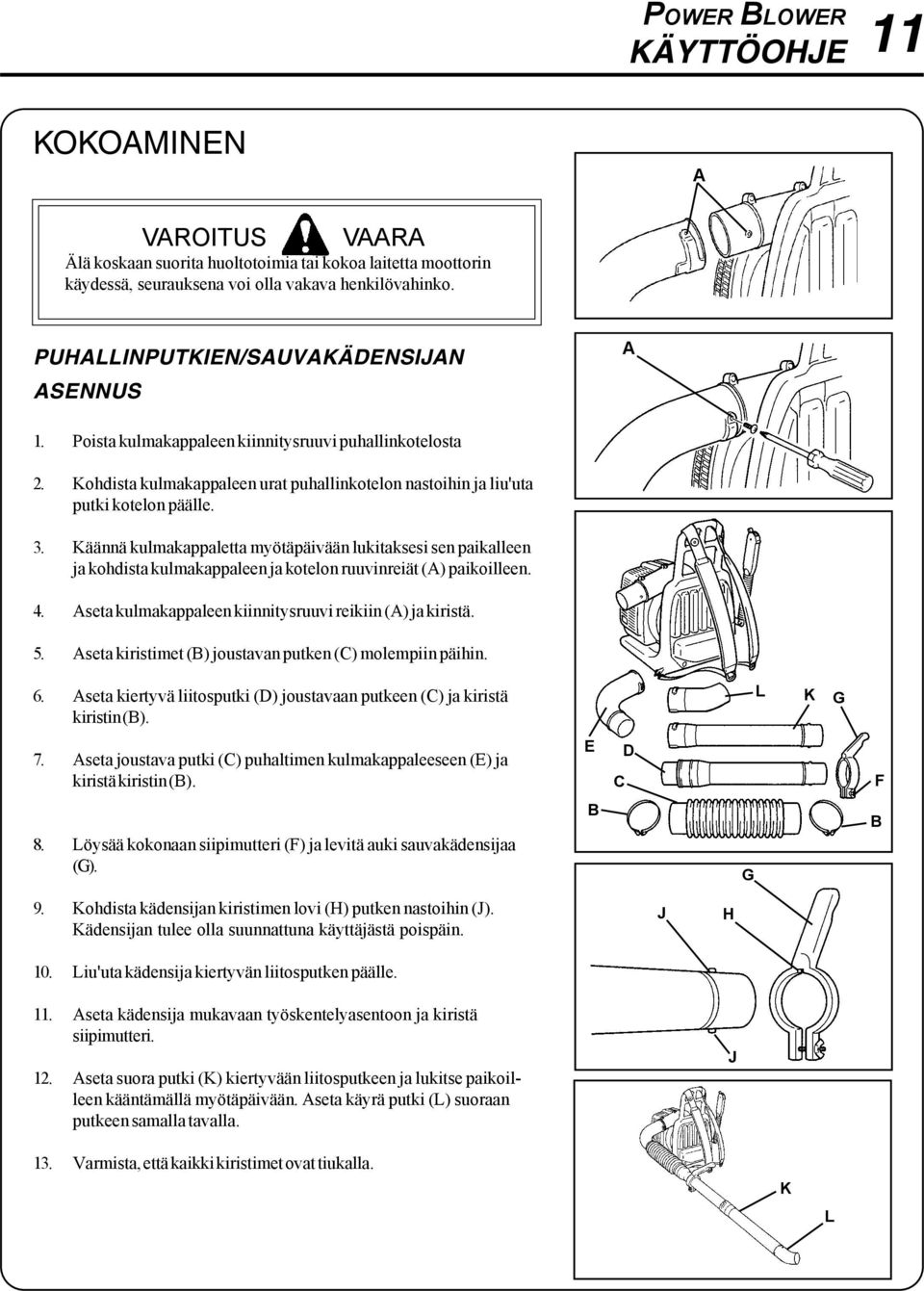 Käännä kulmakappaletta myötäpäivään lukitaksesi sen paikalleen ja kohdista kulmakappaleen ja kotelon ruuvinreiät (A) paikoilleen. 4. Aseta kulmakappaleen kiinnitysruuvi reikiin (A) ja kiristä. 5.