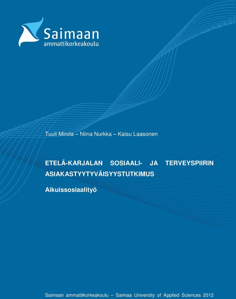 ASIAKASTYYTYVÄISYYSTUTKIMUS Aikuissosiaalityö