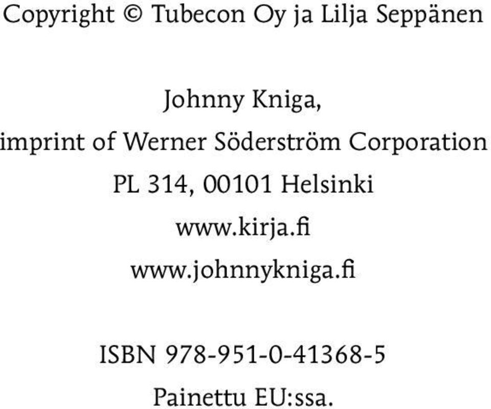 Corporation PL 314, 00101 Helsinki www.kirja.