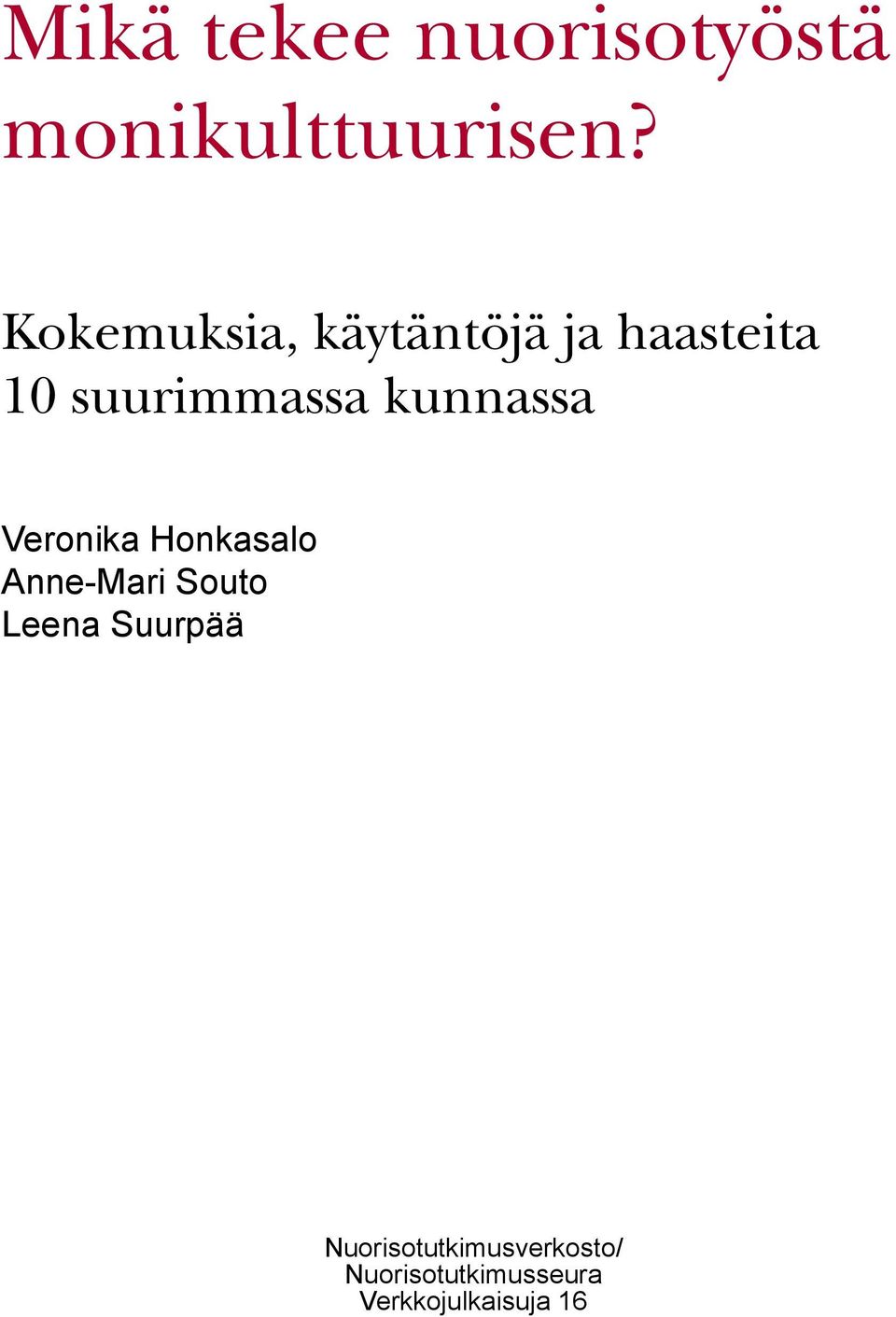 kunnassa Veronika Honkasalo Anne-Mari Souto Leena