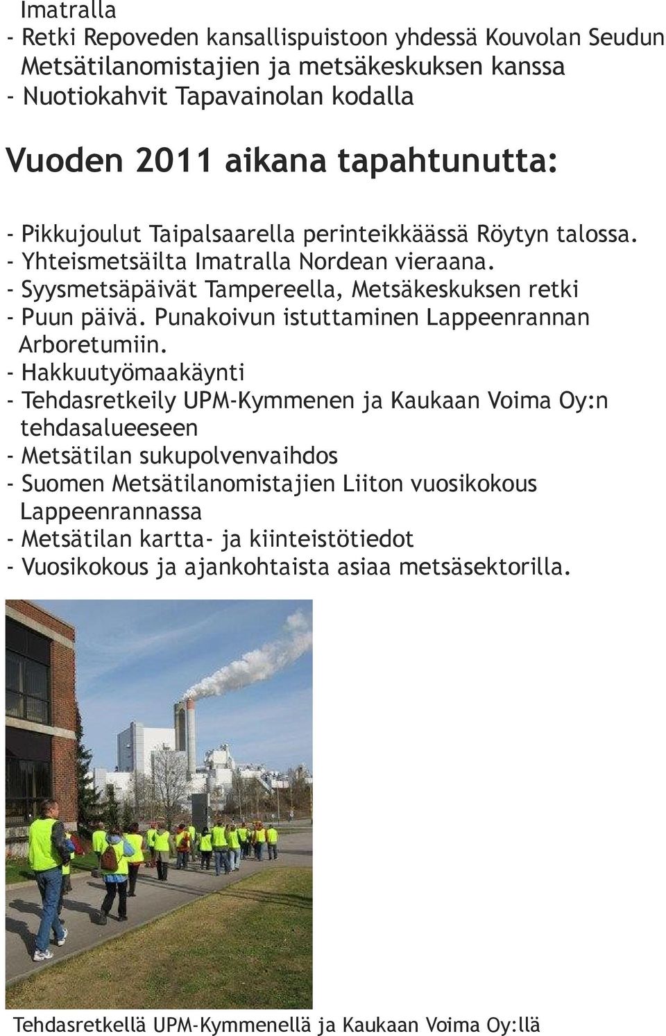 Punakoivun istuttaminen Lappeenrannan Arboretumiin.