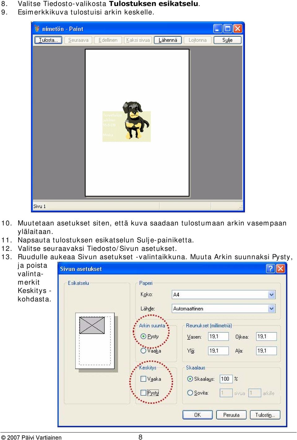Napsauta tulostuksen esikatselun Sulje-painiketta. 12. Valitse seuraavaksi Tiedosto/Sivun asetukset. 13.