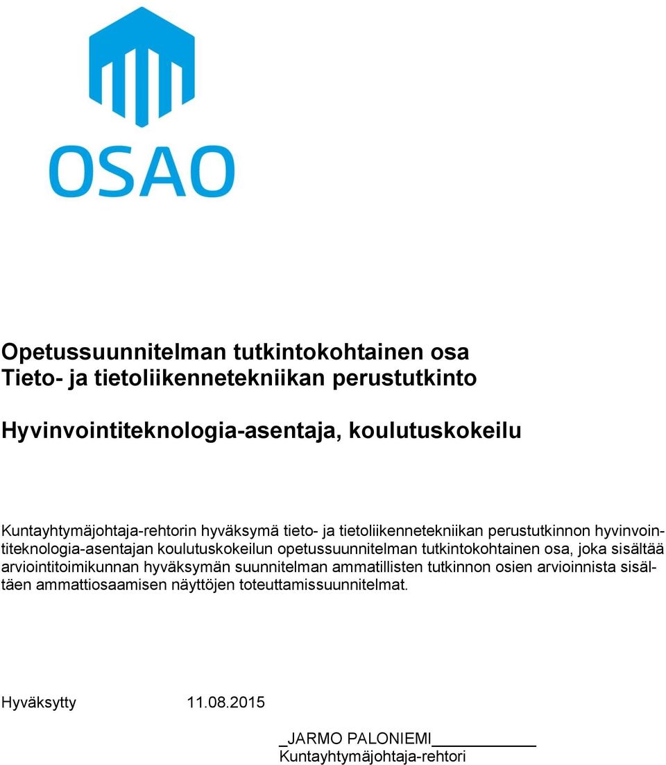 opetussuunnitelman tutkintokohtainen osa, joka sisältää arviointitoimikunnan hyväksymän suunnitelman ammatillisten tutkinnon osien