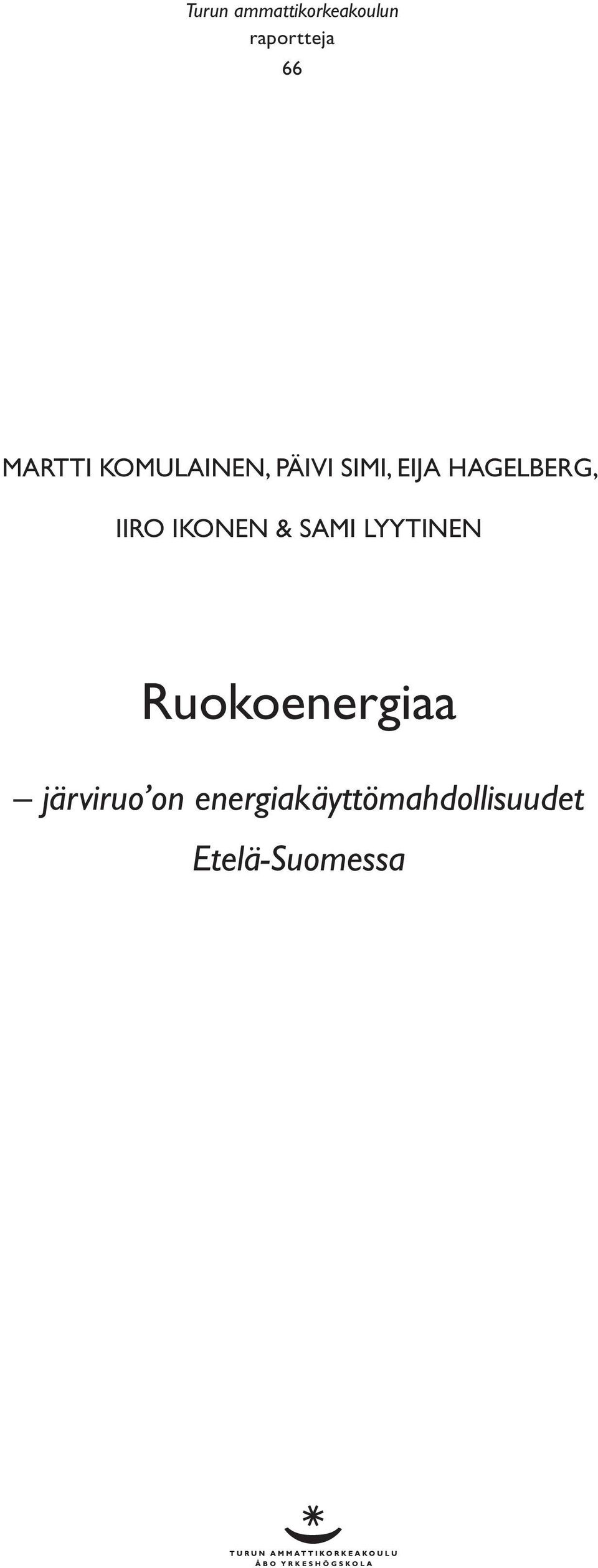 IKONEN & SAMI LYYTINEN Ruokoenergiaa järviruo