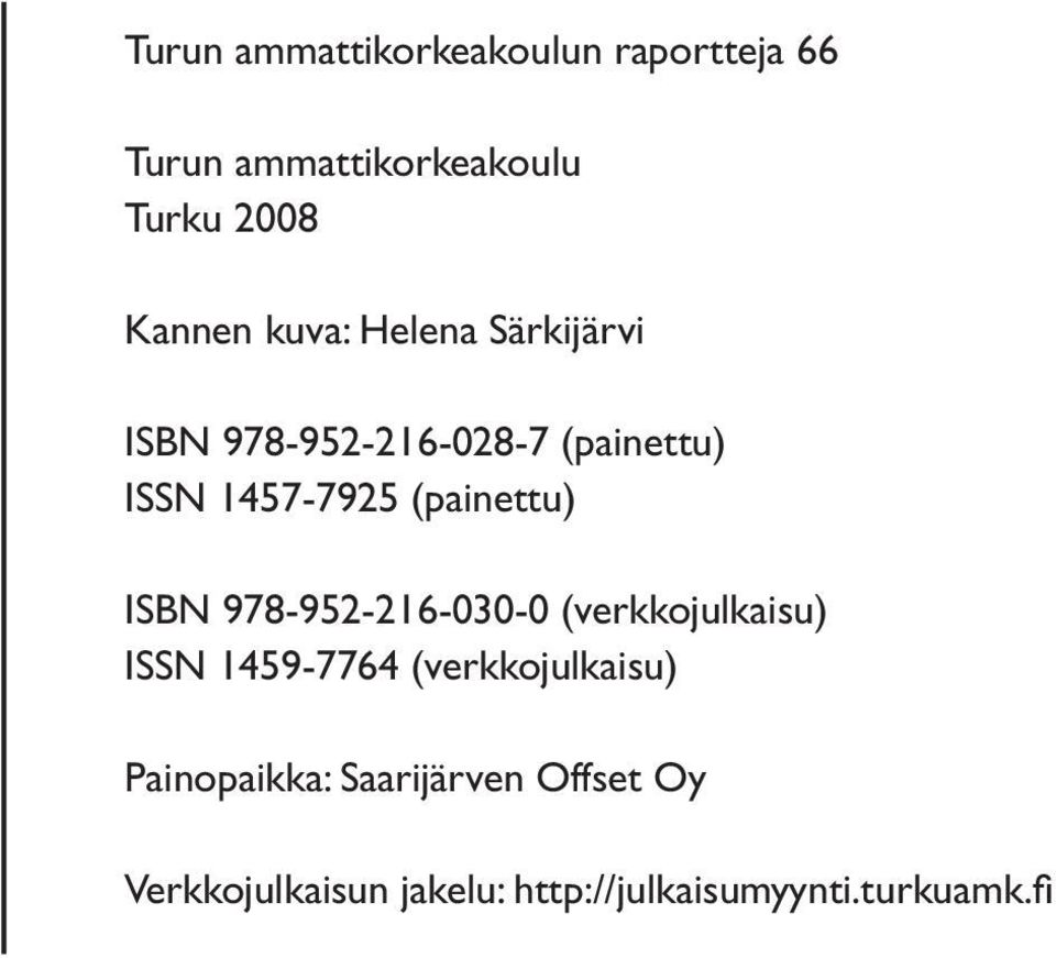 ISBN 978-952-216-030-0 (verkkojulkaisu) ISSN 1459-7764 (verkkojulkaisu)