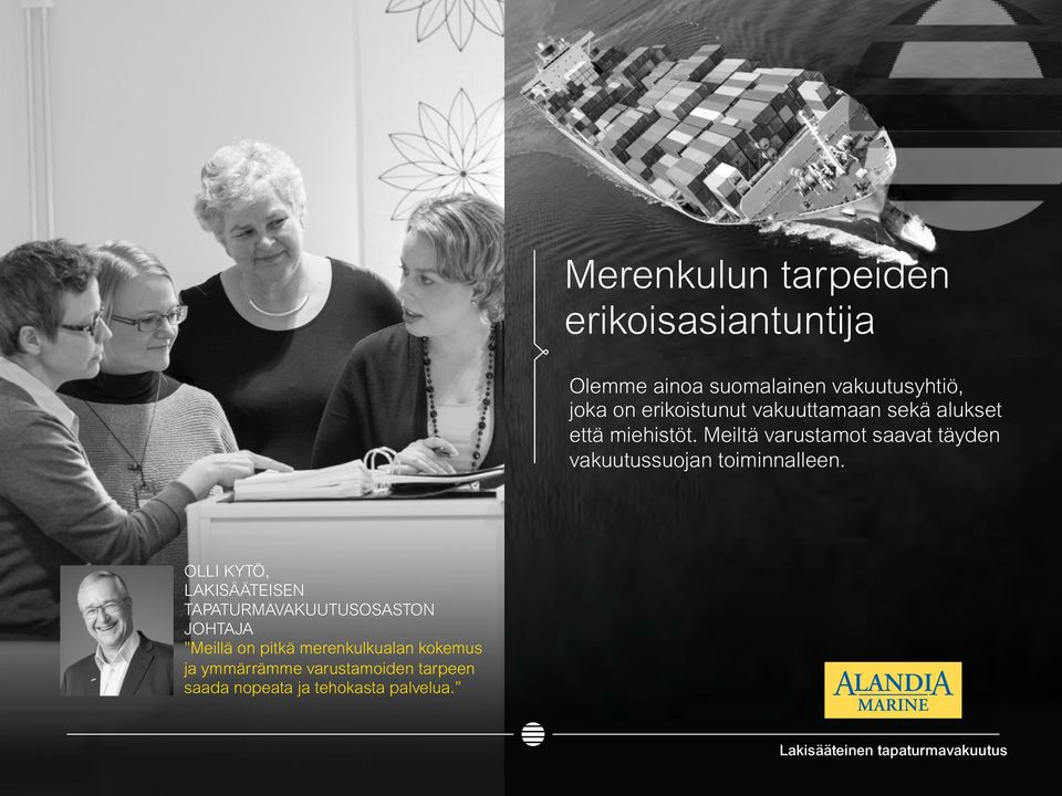 Meiltä varustamot saavat täyden vakuutussuojan toiminnalleen.
