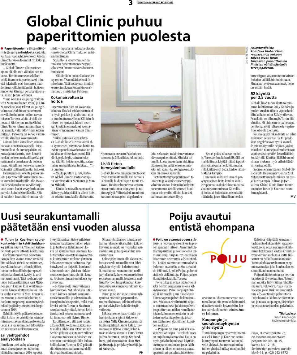 Tavoitteemme on edelleen tehdä itsemme tarpeettomaksi niin, että jokaisella olisi Suomessa mahdollisuus välttämättömään hoitoon, sanoo yksi klinikan perustajajäsenistä lääkäri Jenni Peltonen.