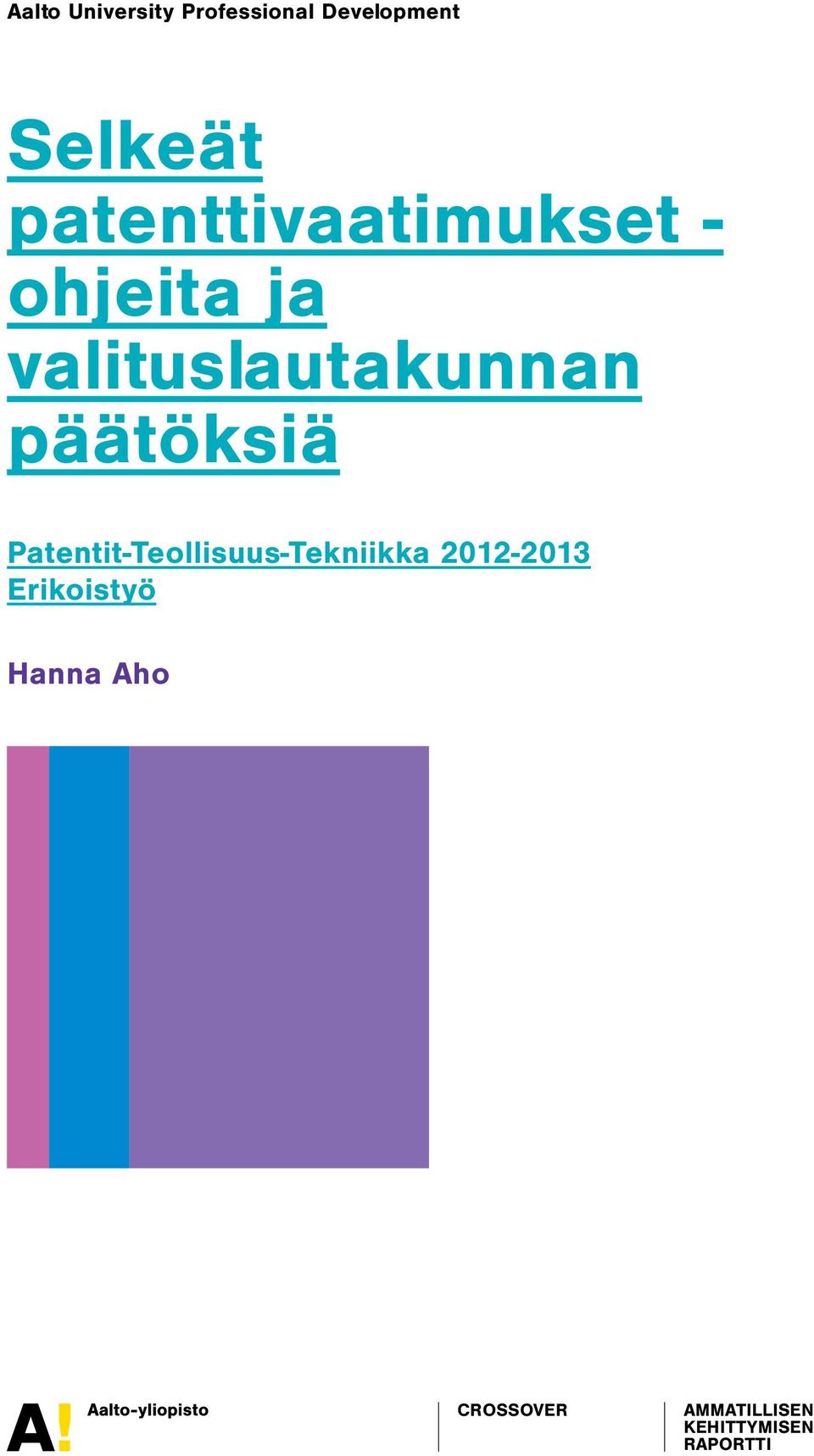 päätöksiä Patentit-Teolisuus-Tekn ikka2012-2013