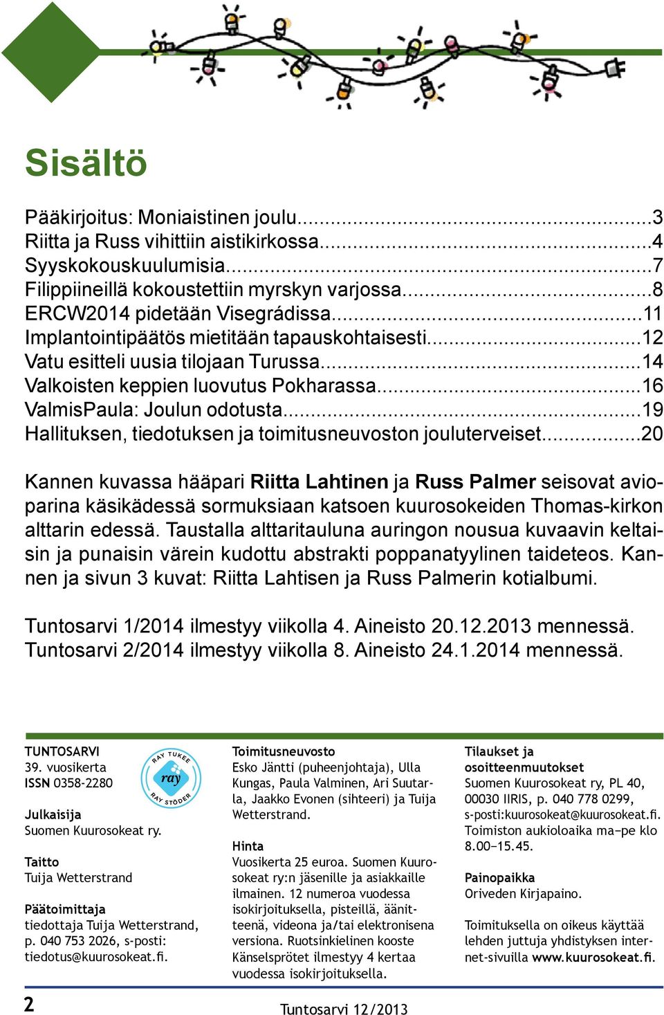 ..19 Hallituksen, tiedotuksen ja toimitusneuvoston jouluterveiset.