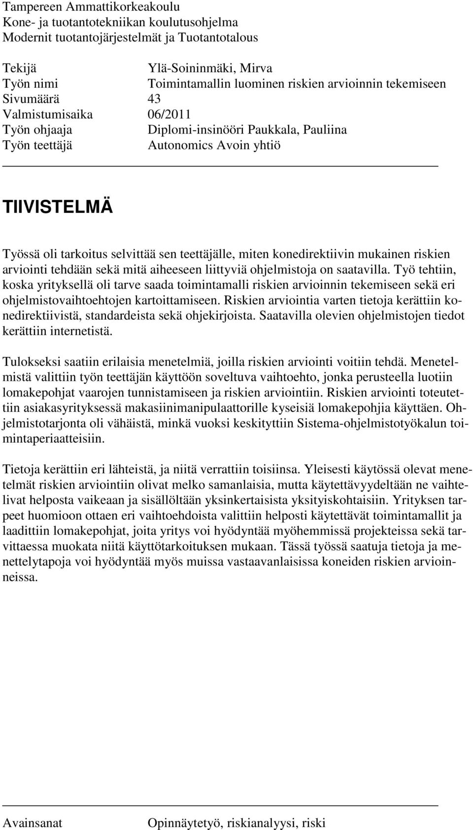 miten konedirektiivin mukainen en arviointi tehdään sekä mitä aiheeseen liittyviä ohjelmistoja on saatavilla.