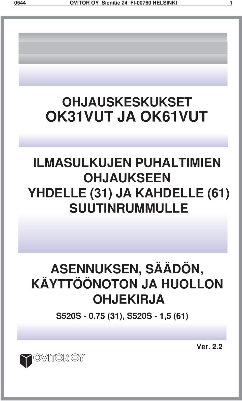 (31) JA KAHDELLE (61) SUUTINRUMMULLE ASENNUKSEN, SÄÄDÖN,