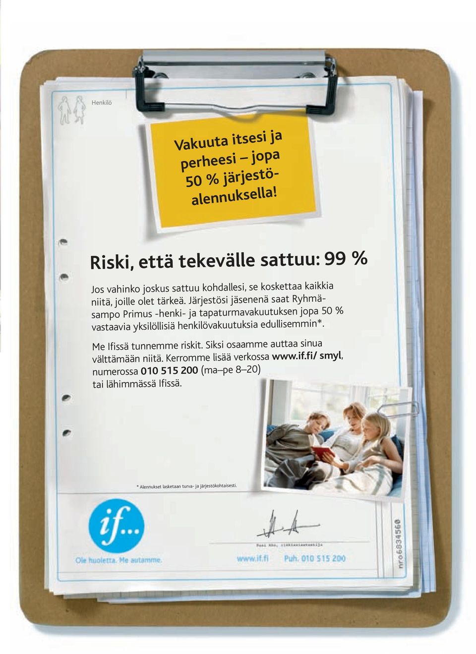 Järjestösi jäsenenä saat Ryhmäsampo Primus -henki- ja tapaturmavakuutuksen jopa 50 % vastaavia yksilöllisiä henkilövakuutuksia edullisemmin*.