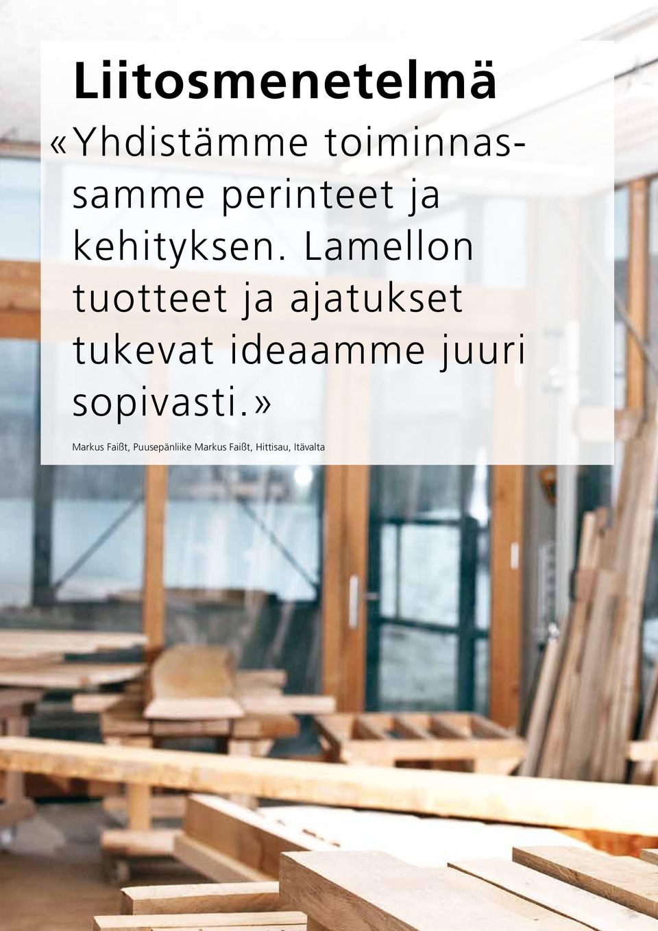 Lamellon tuotteet ja ajatukset tukevat ideaamme