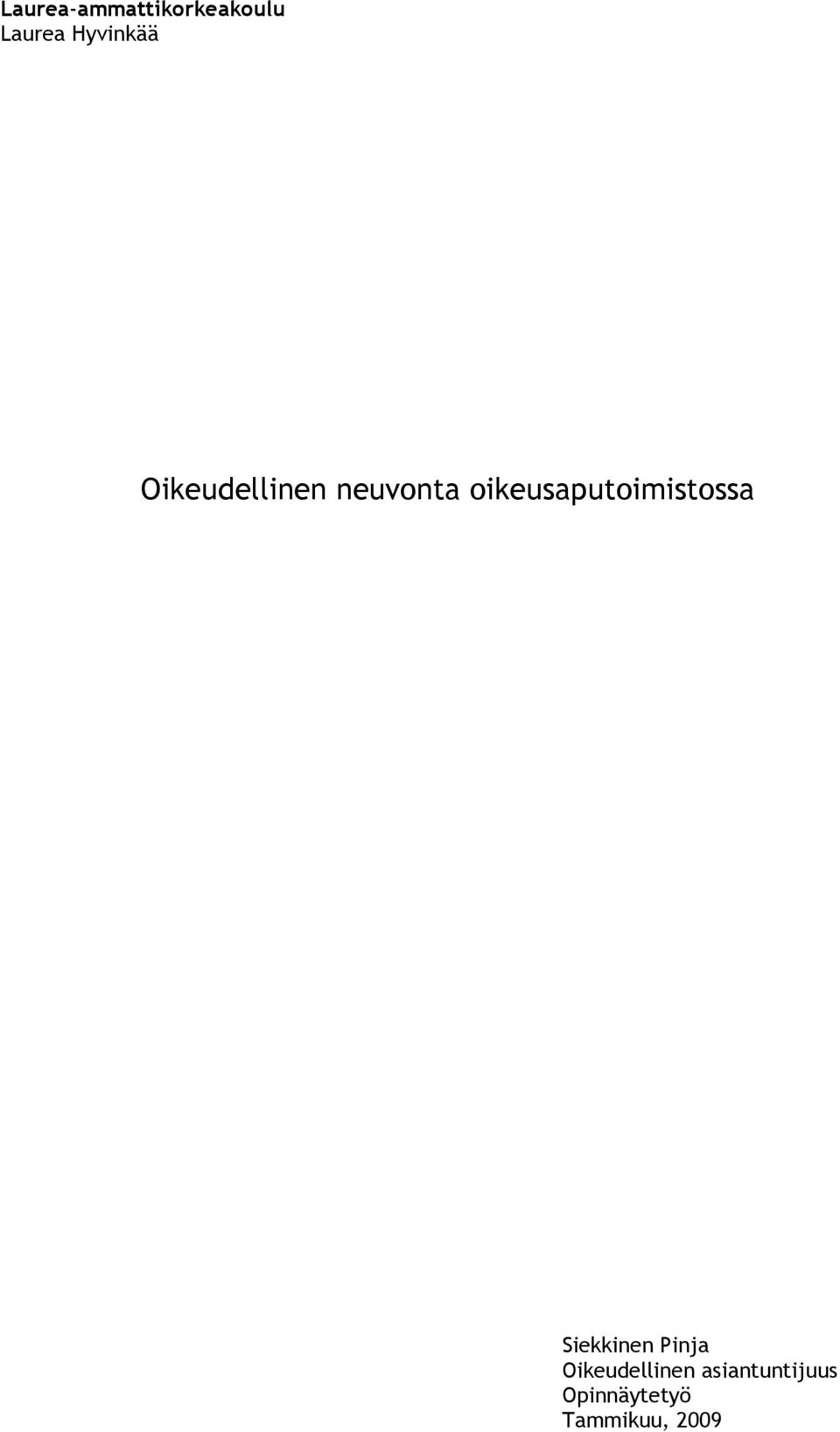 oikeusaputoimistossa Siekkinen Pinja