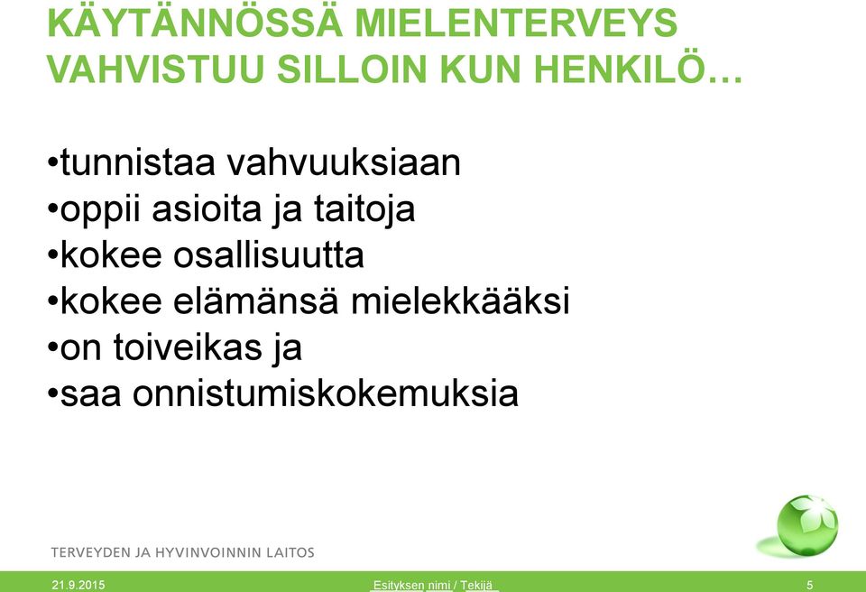 osallisuutta kokee elämänsä mielekkääksi on toiveikas ja