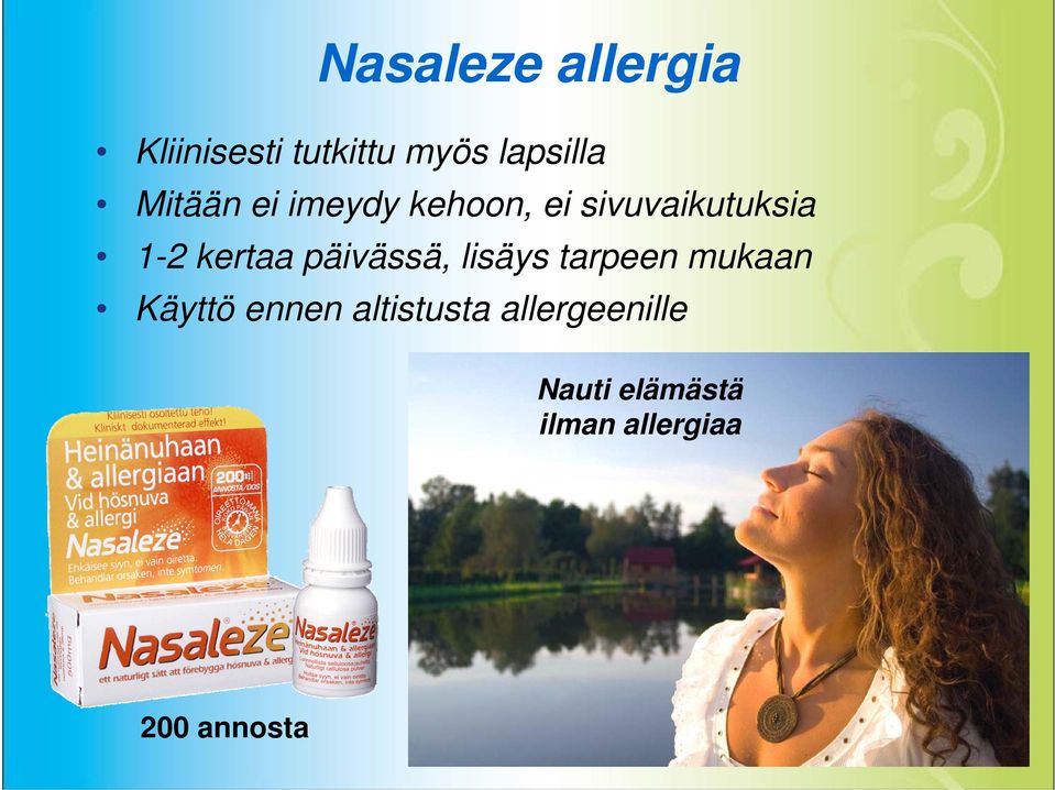 päivässä, lisäys tarpeen mukaan Käyttö ennen altistusta