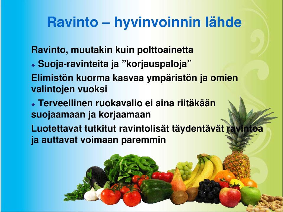 valintojen vuoksi Terveellinen ruokavalio ei aina riitäkään suojaamaan ja