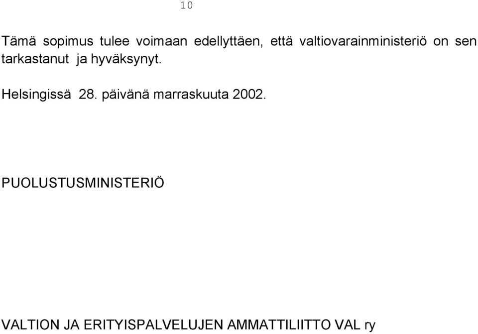 hyväksynyt. Helsingissä 28. päivänä marraskuuta 2002.