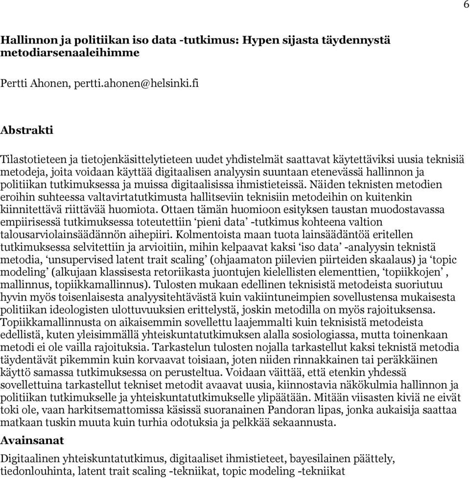 ja politiikan tutkimuksessa ja muissa digitaalisissa ihmistieteissä.