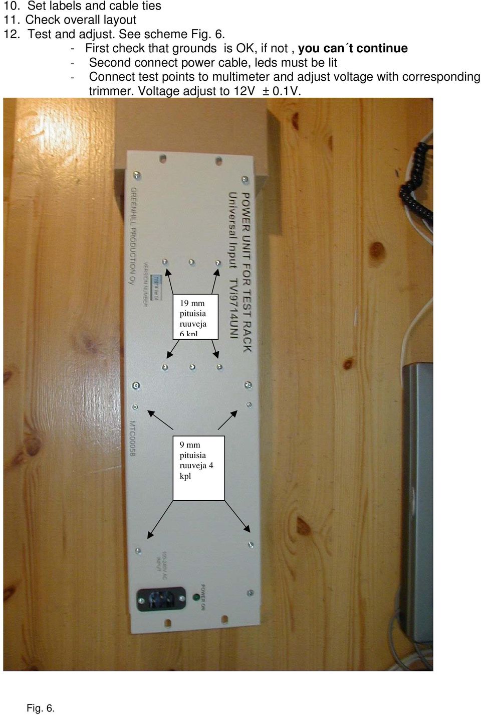 leds must be lit - Connect test points to multimeter and adjust voltage with corresponding