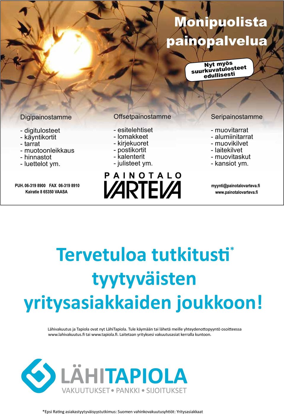 Seripainostamme - muovitarrat - alumiinitarrat - muovikilvet - laitekilvet - muovitaskut - kansiot ym. Tervetuloa tutkitusti * tyytyväisten yritysasiakkaiden joukkoon!