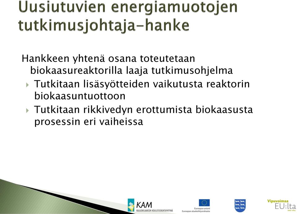 lisäsyötteiden vaikutusta reaktorin