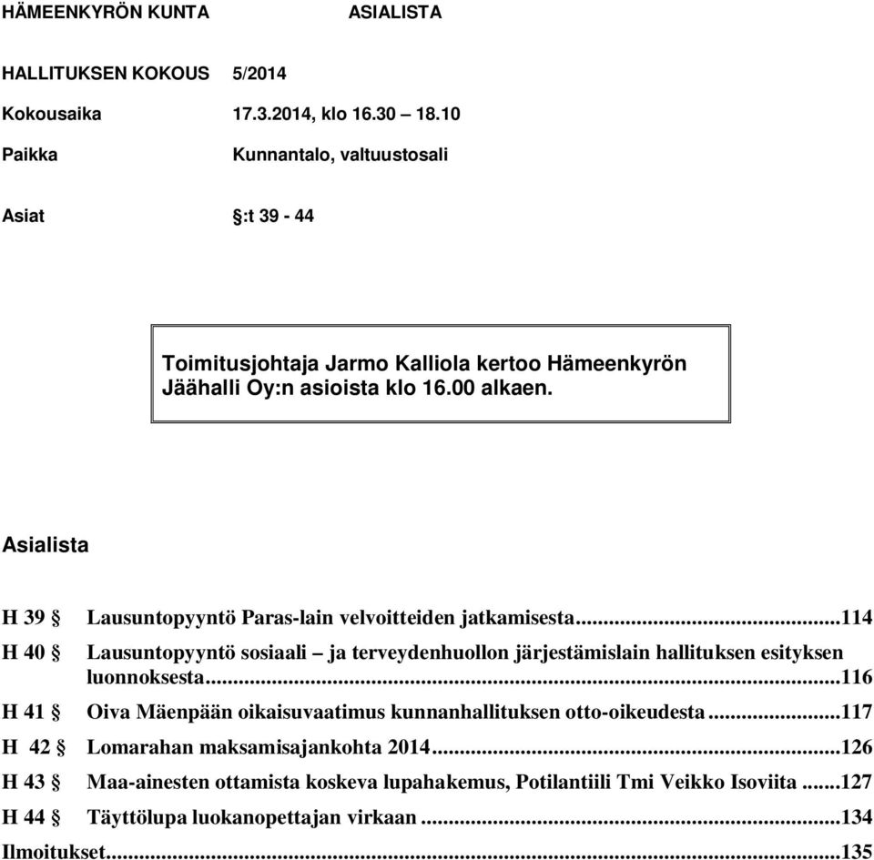 Asialista H 39 Lausuntopyyntö Paras-lain velvoitteiden jatkamisesta.