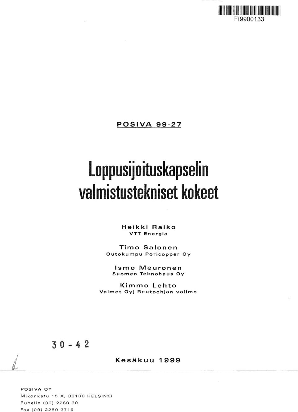 Suomen Teknohaus Oy Kimmo Lehto Valmet Oyj Rautpohjan valimo 30»4 2 / Kesäkuu