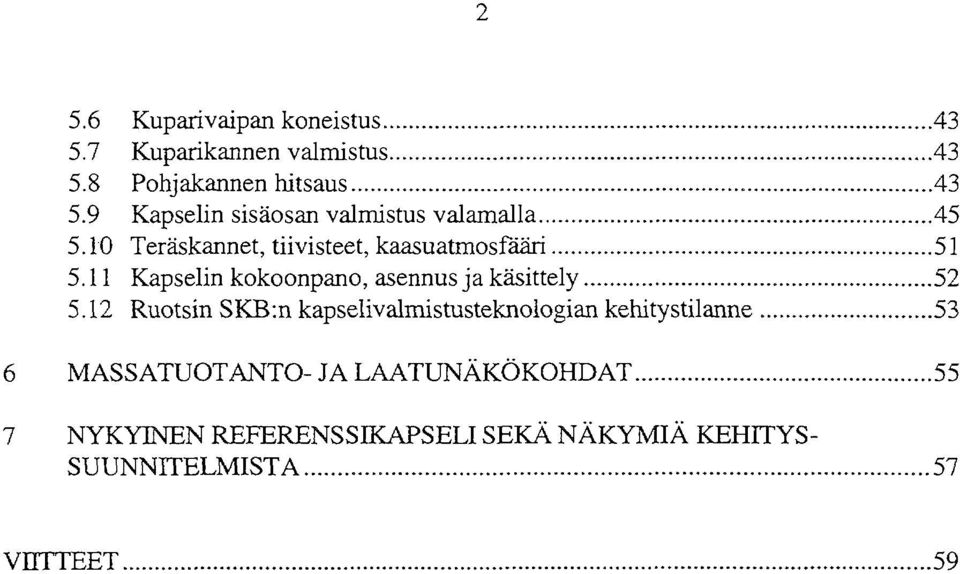 11 Kapselin kokoonpano, asennus ja käsittely 52 5.