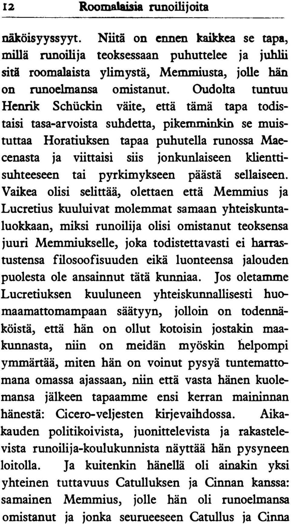 sl siis jonkunlaiseen klienttisuhteeseen tai pyrkimykseen päästä sellaiseen.