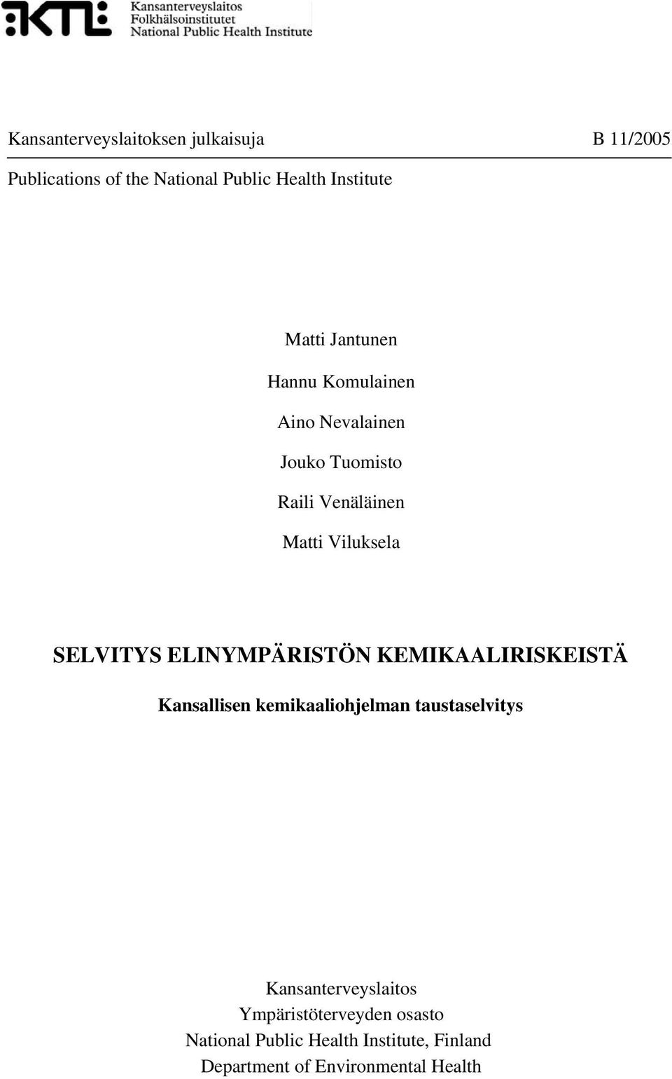 SELVITYS ELINYMPÄRISTÖN KEMIKAALIRISKEISTÄ Kansallisen kemikaaliohjelman taustaselvitys