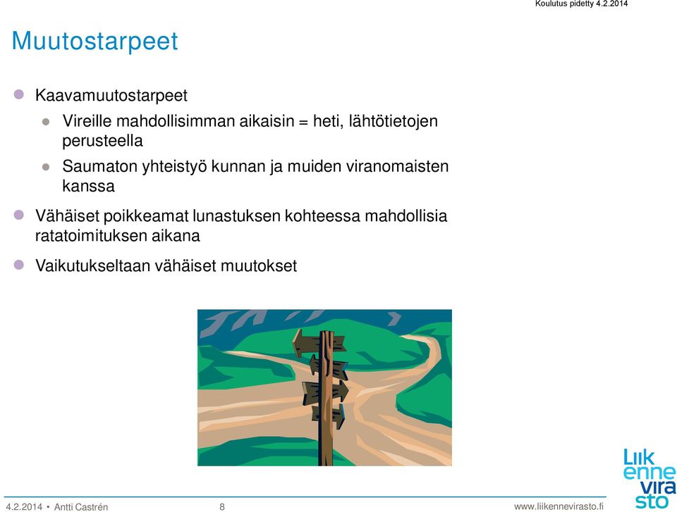 viranomaisten kanssa Vähäiset poikkeamat lunastuksen kohteessa