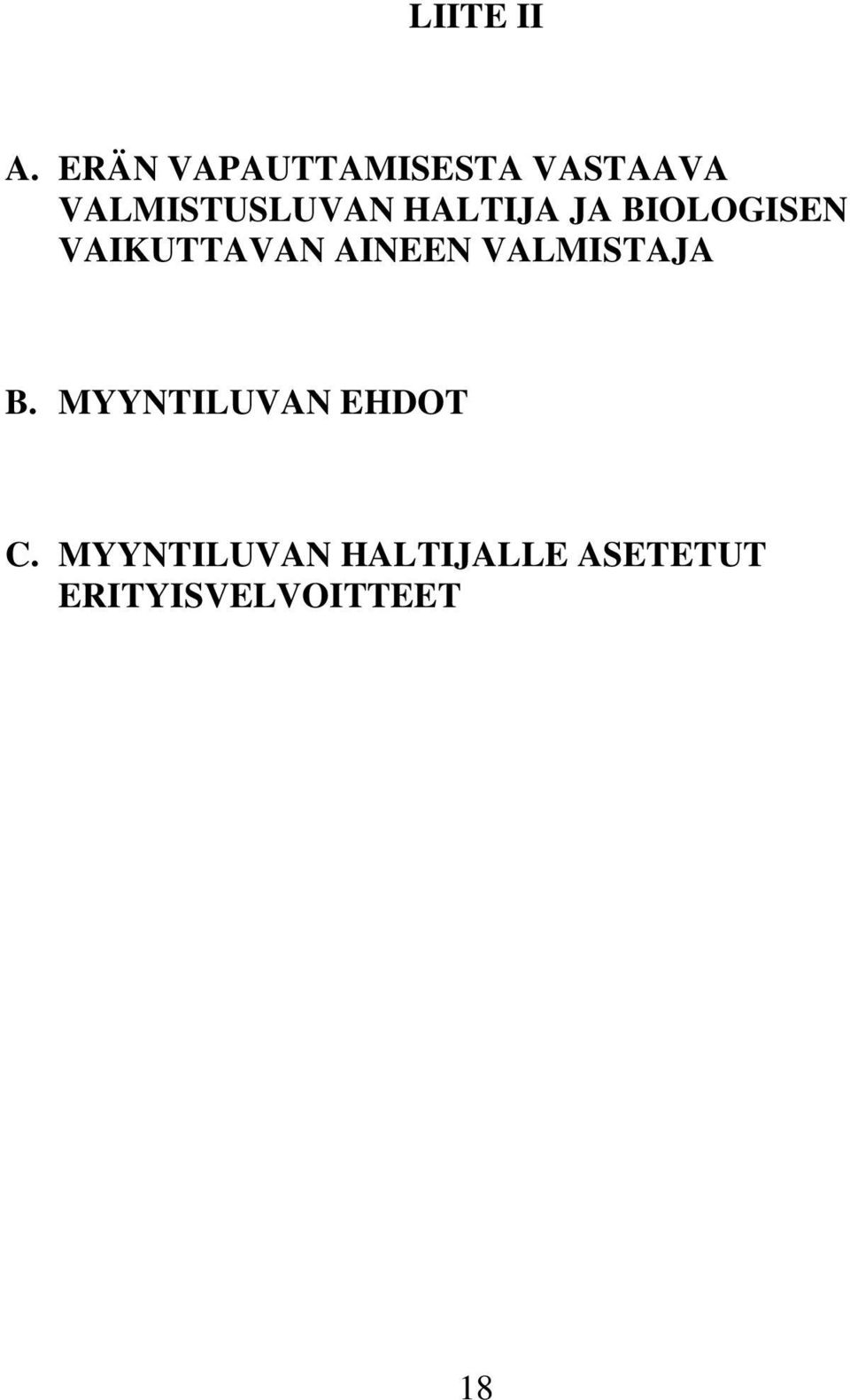 HALTIJA JA BIOLOGISEN VAIKUTTAVAN AINEEN