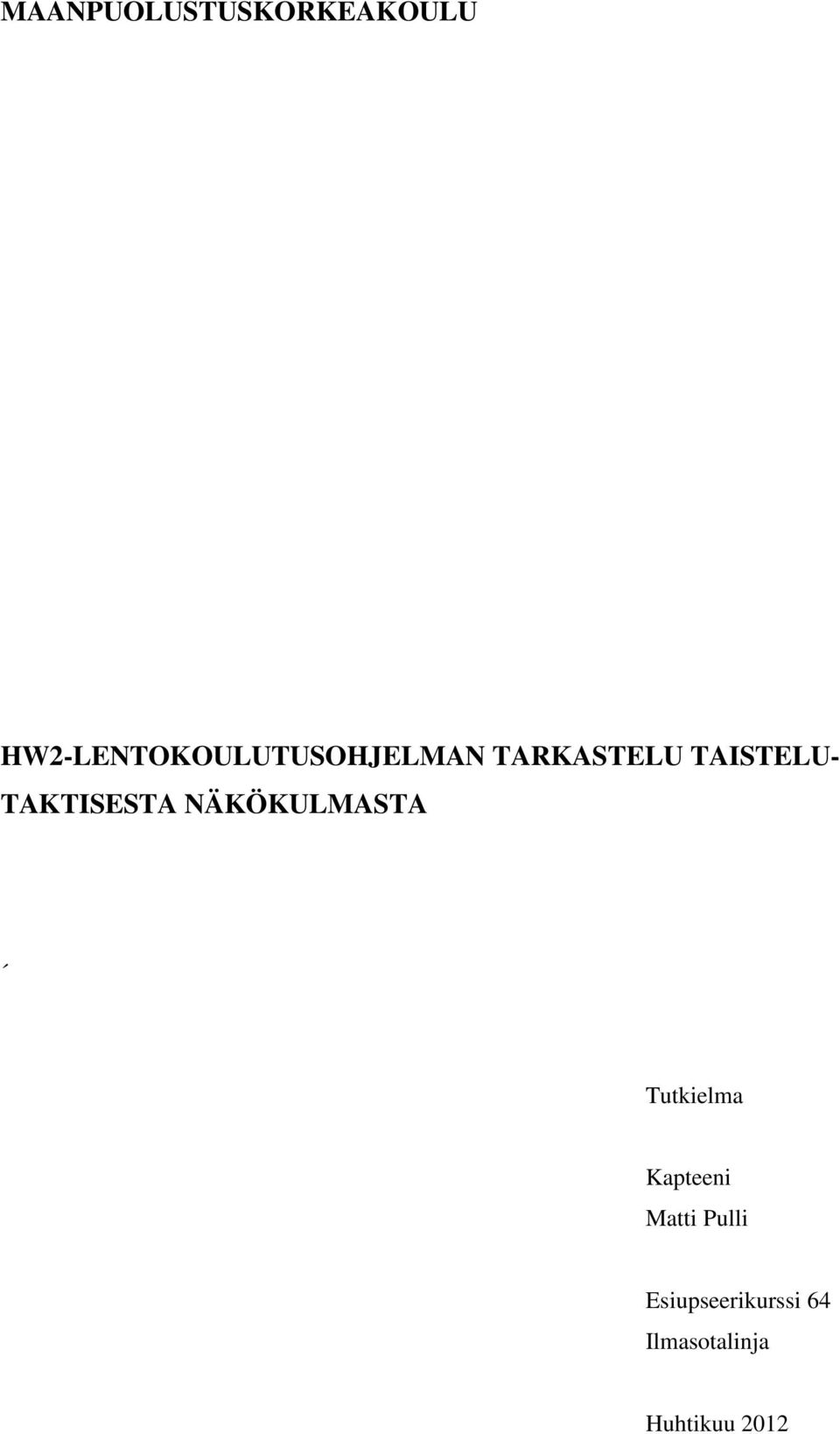 TAISTELU- TAKTISESTA NÄKÖKULMASTA Tutkielma
